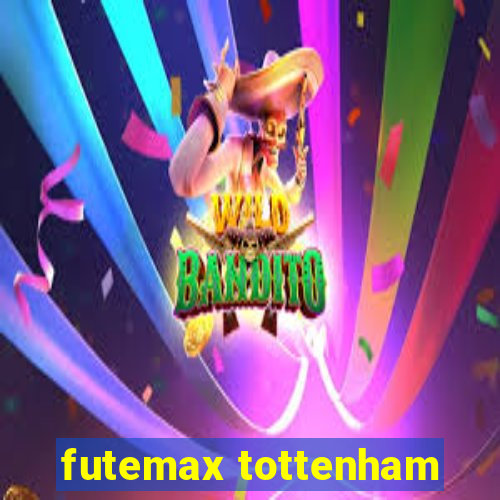 futemax tottenham